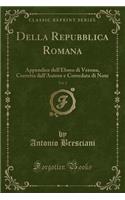 Della Repubblica Romana, Vol. 2: Appendice Dell'ebreo Di Verona, Corretta Dall'autore E Corredata Di Note (Classic Reprint): Appendice Dell'ebreo Di Verona, Corretta Dall'autore E Corredata Di Note (Classic Reprint)