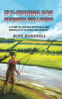 Fly-Fishing For Business Wellbeing