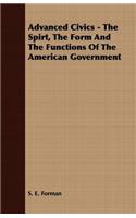 Advanced Civics - The Spirt, The Form And The Functions Of The American Government
