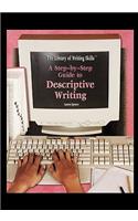 A Step-By-Step Guide to Descriptive Writing