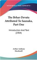 The Brhar-Devata Attributed To Saunaka, Part One: Introduction And Text (1904)