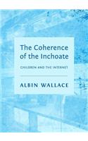 Coherence of the Inchoate: Children and the Internet