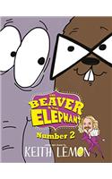 The Beaver and the Elephant Number Two (The Beaver & the Elephant)