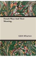 French Ways And Their Meaning,