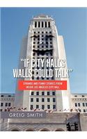 If City Hall's Walls Could Talk: Strange and Funny Stories from Inside Los Angeles City Hall(English)