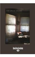 The Life of Houses (Large Print 16pt)
