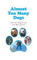 Almost Too Many Dogs