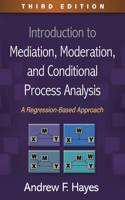 Introduction to Mediation, Moderation, and Conditional Process Analysis, Third Edition: A Regression-Based Approach