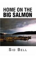 Home on the Big Salmon: (English)