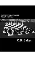 Coercion: (an Oak Villa Novel)