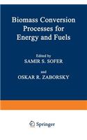 Biomass Conversion Processes for Energy and Fuels