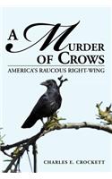 Murder of Crows: America's Raucous Right-Wing