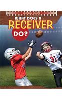 What Does a Receiver Do?: (Football Smarts)