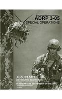 Army Doctrine Reference Publication ADRP 3-05 Special Operations August 2012