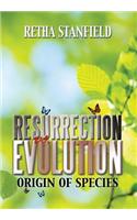 Resurrection vs. Evolution: Origin of Species