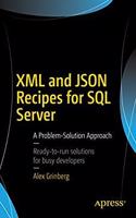 XML and JSON Recipes for SQL Server: A Problem-Solution Approach