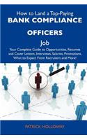 How to Land a Top-Paying Bank Compliance Officers Job: Your Complete Guide to Opportunities, Resumes and Cover Letters, Interviews, Salaries, Promotio