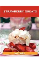 Strawberry Greats: Delicious Strawberry Recipes, the Top 100 Strawberry Recipes(English)