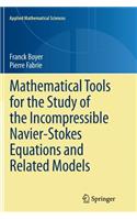 Mathematical Tools for the Study of the Incompressible Navier-Stokes Equations Andrelated Models