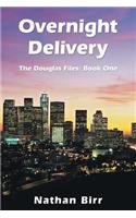 Overnight Delivery: The Douglas Files: Book One