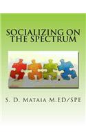 Socializing on the Spectrum: Social activities designed to increase the understanding and use of appropriate social skills for kids with autism.(English)