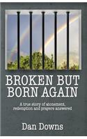 Broken But Born Again