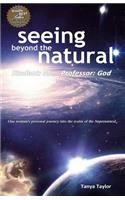 Seeing Beyond the Natural