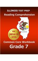 Illinois Test Prep Reading Comprehension Common Core Workbook Grade 7: Covers the Literature and Informational Text Reading Standards