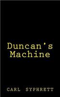 Duncan's Machine: (Duncan's Engine)