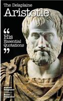 The Delaplaine Aristotle - His Essential Quotations: (English)