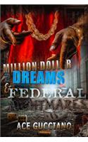 Million Dollar Dreams And Federal Nightmares