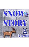 Snow Story: A Rhyming Snow filled Picture Book with Snowy Winter Scenes