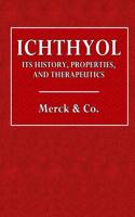 Ichthyol: Its History, Properties, and Therapeutics