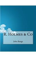 R. Holmes & Co