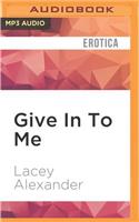 Give in to Me