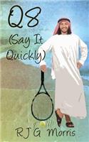 Q8 (Say It Quickly)