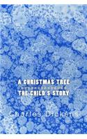 A Christmas Tree / The Child's Story: Two Stories In One(1 A Tale of Two Stories)