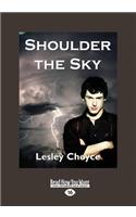 Shoulder the Sky (Large Print 16pt)