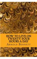 How to Live on Twenty-Four Hours a Day