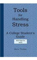 Tools for Handling Stress A College Student's Guide With Pages for Notes Blue Ed