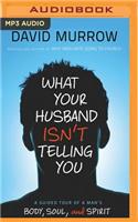 What Your Husband Isn't Telling You