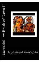 Break of Dawn II: (Fine Art and Poetry Renowned Collection Soli Deo Gloria)
