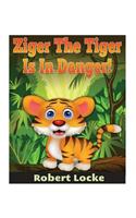 Ziger the Tiger Is in Danger!: Ziger Stories Book 2