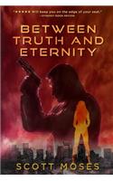 Between Truth & Eternity
