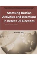Assessing Russian Activities and Intentions in Recent US Elections