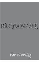 Notebook For Nursing: Blank Journal Notebook To Write In