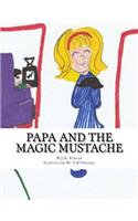 Papa and the Magic Mustache