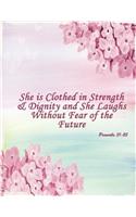 She Is Clothed in Strength & Dignity and She Laughs Without Fear of the Future