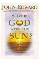 What If God Were the Sun?