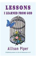 Lessons I Learned From God